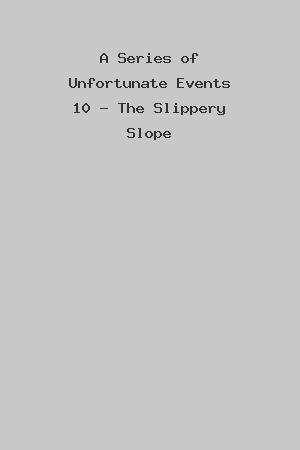 A Series of Unfortunate Events 10 - The Slippery Slope cover